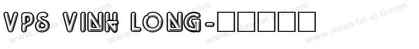VPS Vinh Long字体转换